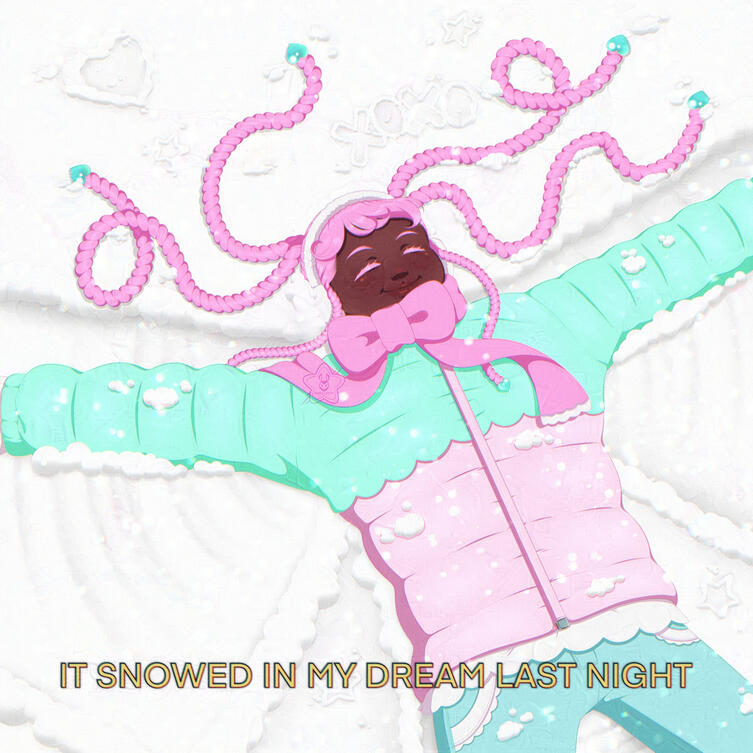 It snowed in my dreams last night